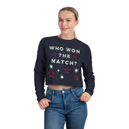 Who Won the Match Women's Cropped Sweatshirt